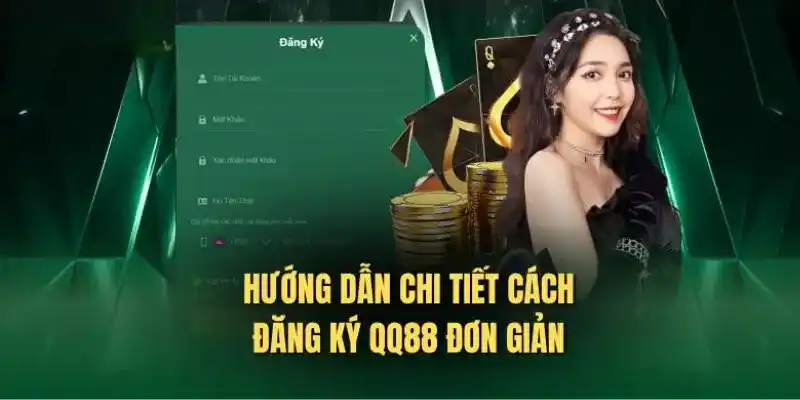 Hướng dẫn đăng ký QQ88 dễ dàng chỉ trong vài bước